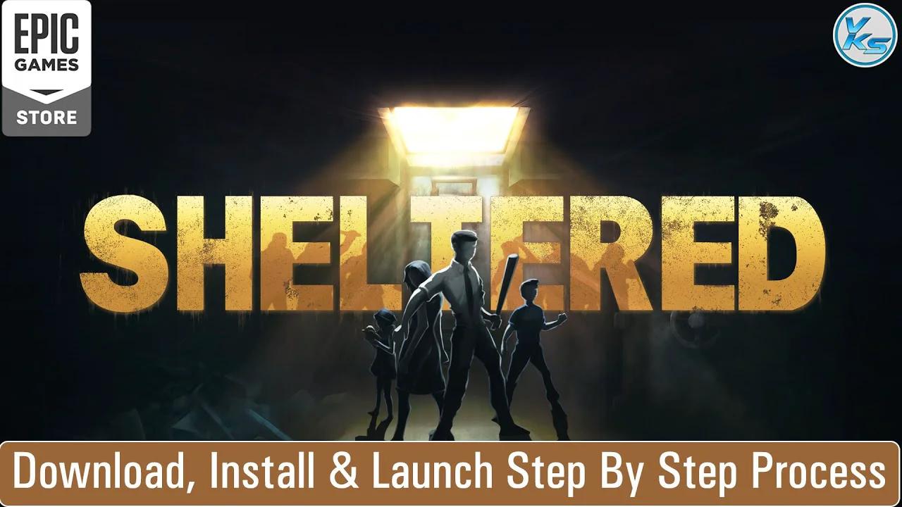 🔥 How To Download (334 MB) Install And Launch Sheltered Step By Step ...