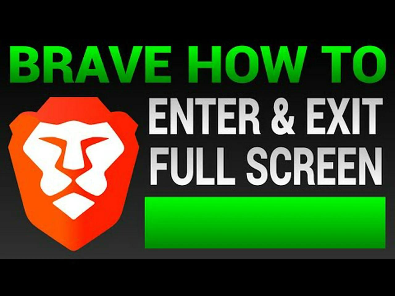 How To Enter And Exit Full Screen In Brave - Brave Browser Full Screen Mode