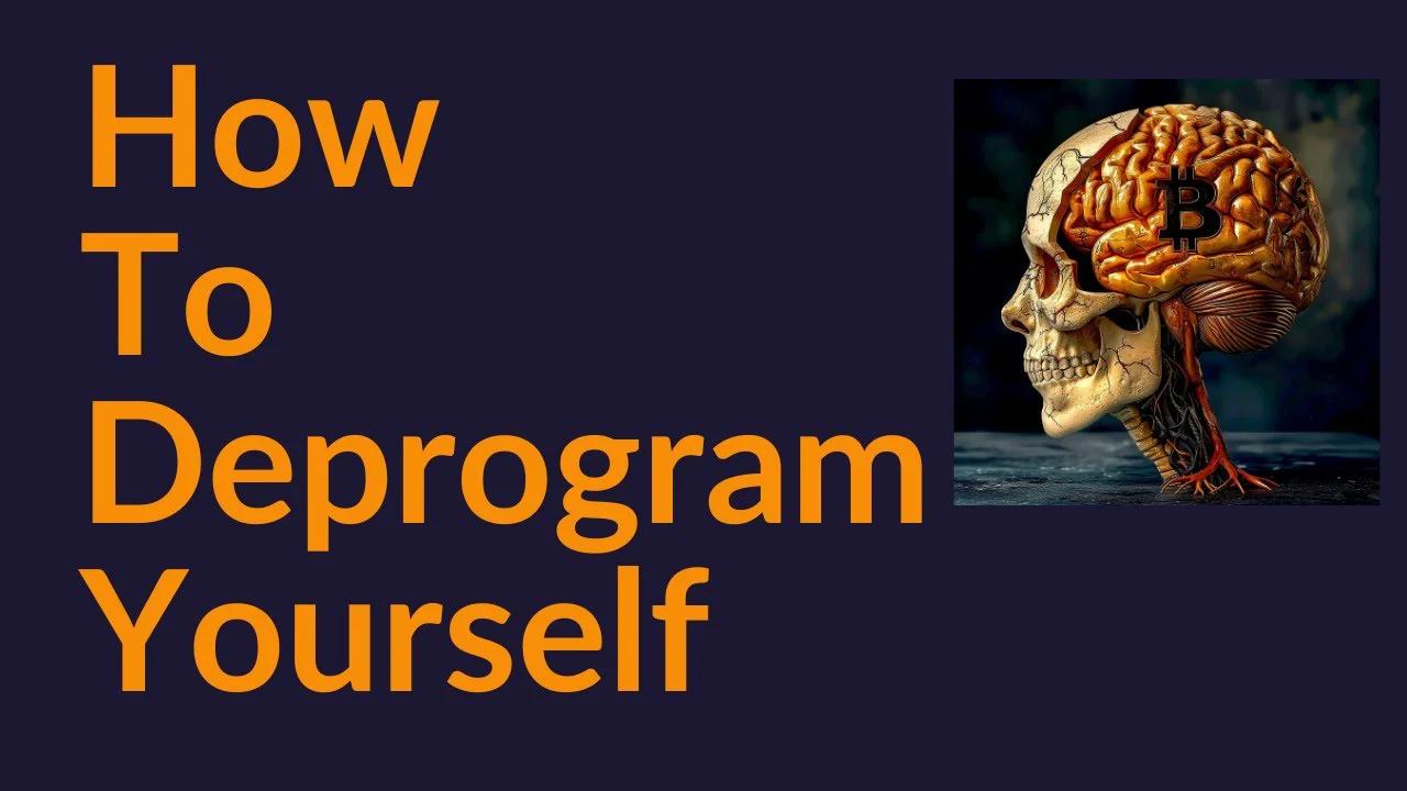 How To Deprogram Yourself