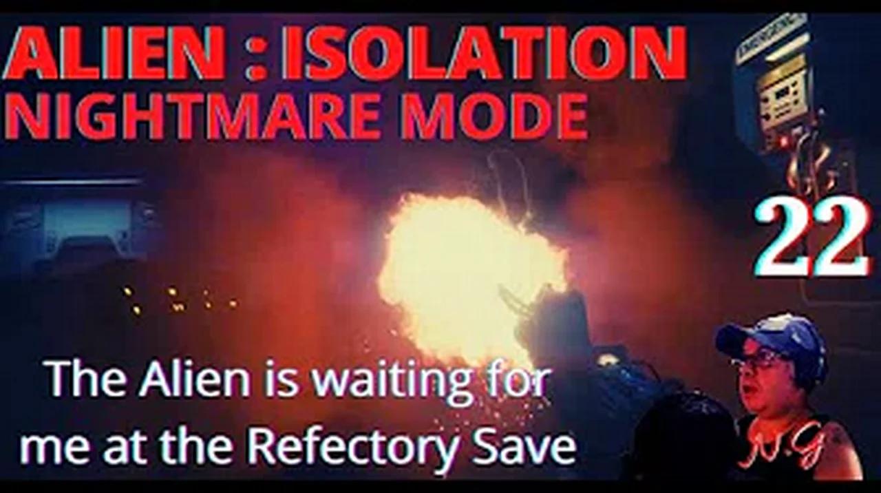 ALIEN ISOLATION - Part 22 - MODE CAUCHEMAR : L' Alien est à la Save du ...
