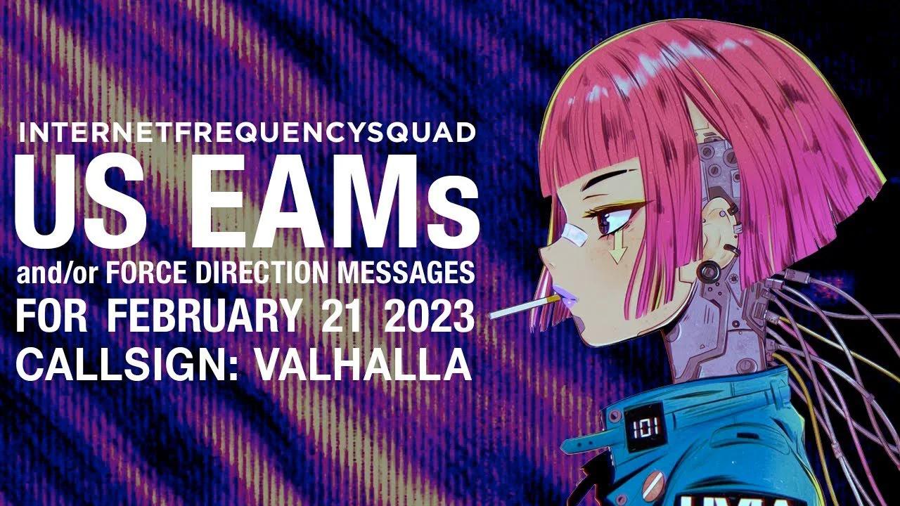 US Emergency Action Messages – February 21 2023 – callsign VALHALLA