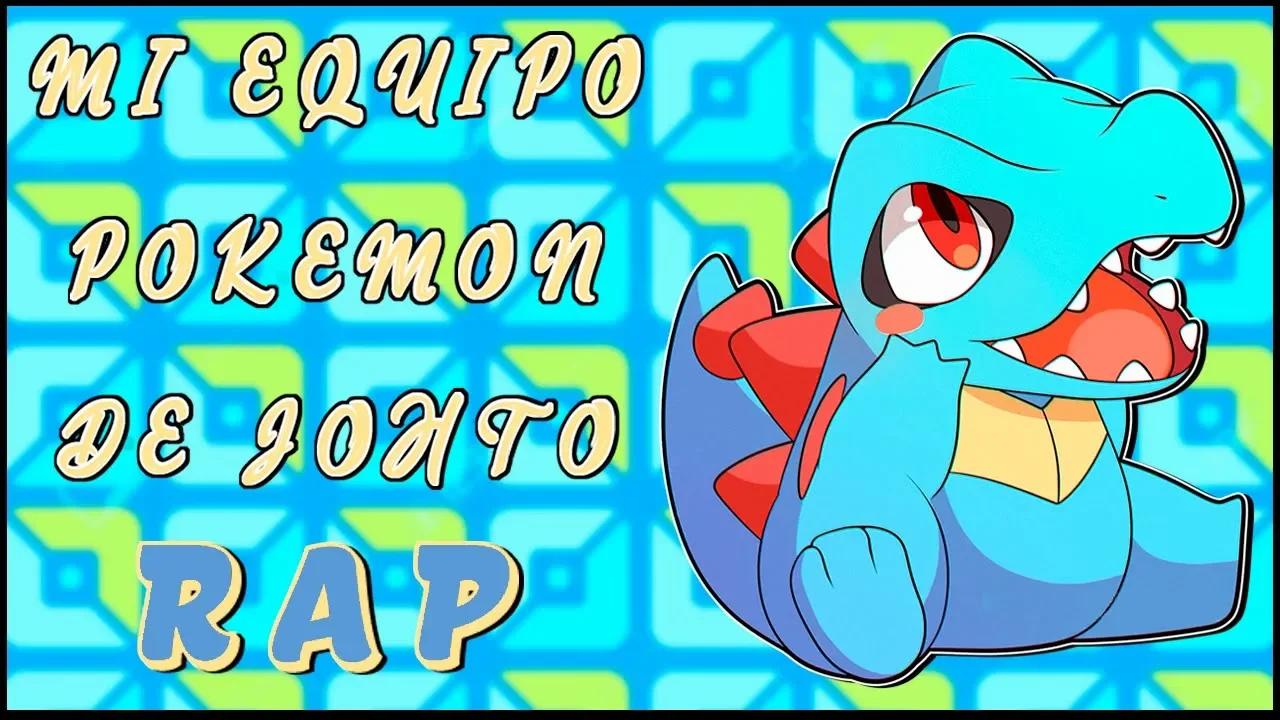 Mi Equipo Pokemon De Johto Rap Rap De Pokemon En Español CASG