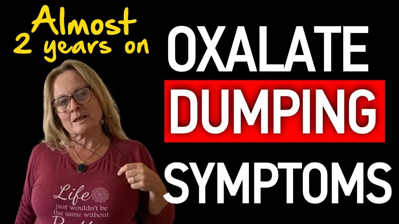 What Do My Oxalate Dumping Symptoms Look Like Almost 2 Years Into ...
