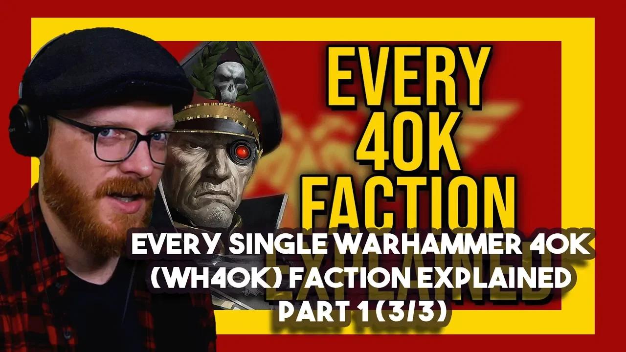 Every Single Warhammer 40k Wh40k Faction Explained Part 1 3 3 By