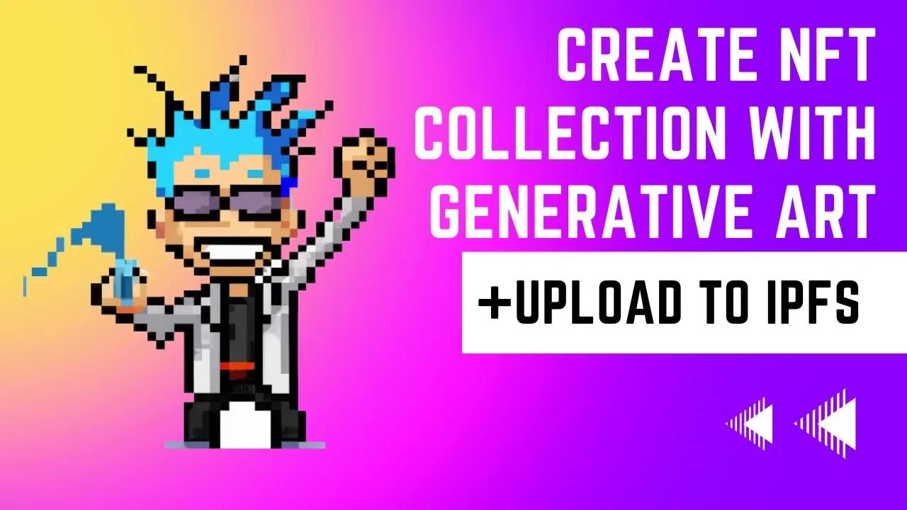 Create NFT collection with generative art and upload to IPFS ...