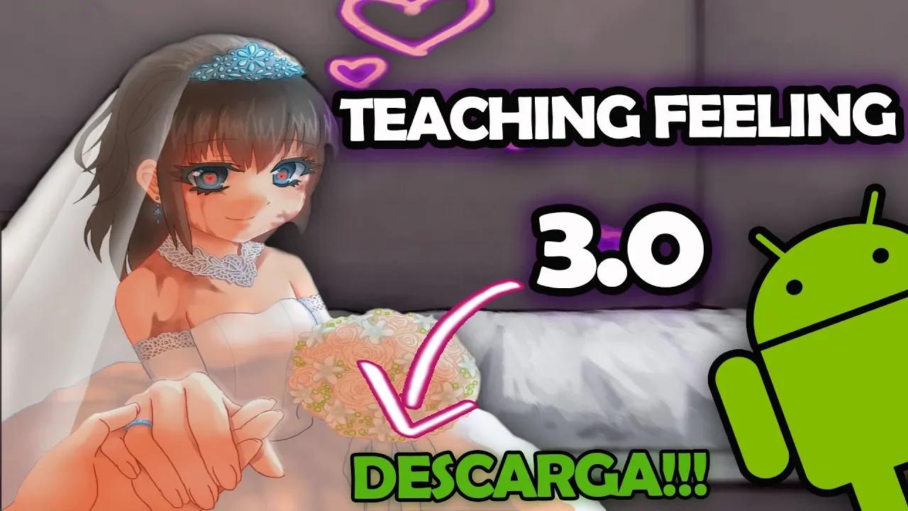 TEACHING FEELING 3.0.22 COMPLETO EN ESPAÑOL DESCARGA!! ANDROID