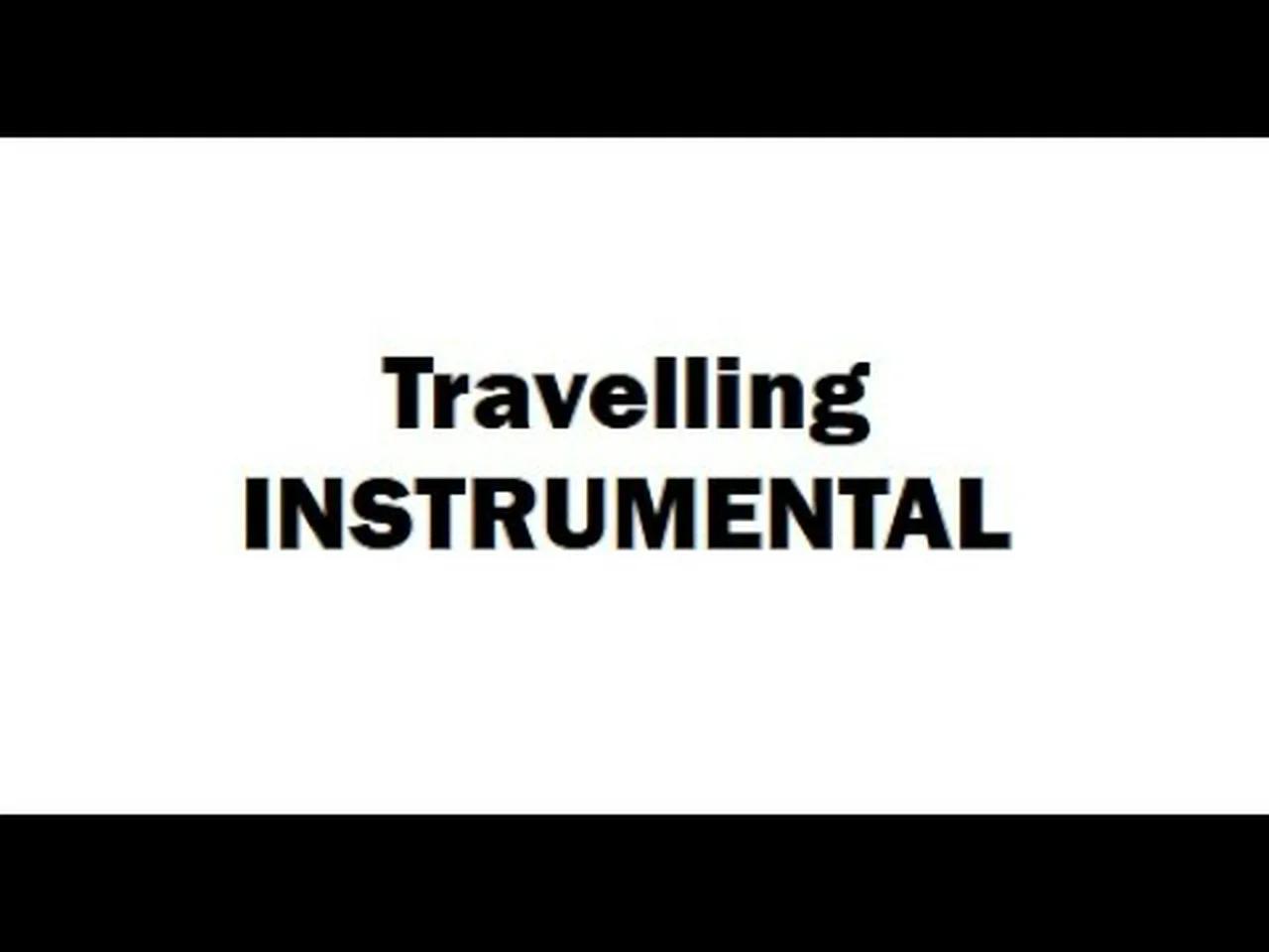 Travelling instrumental