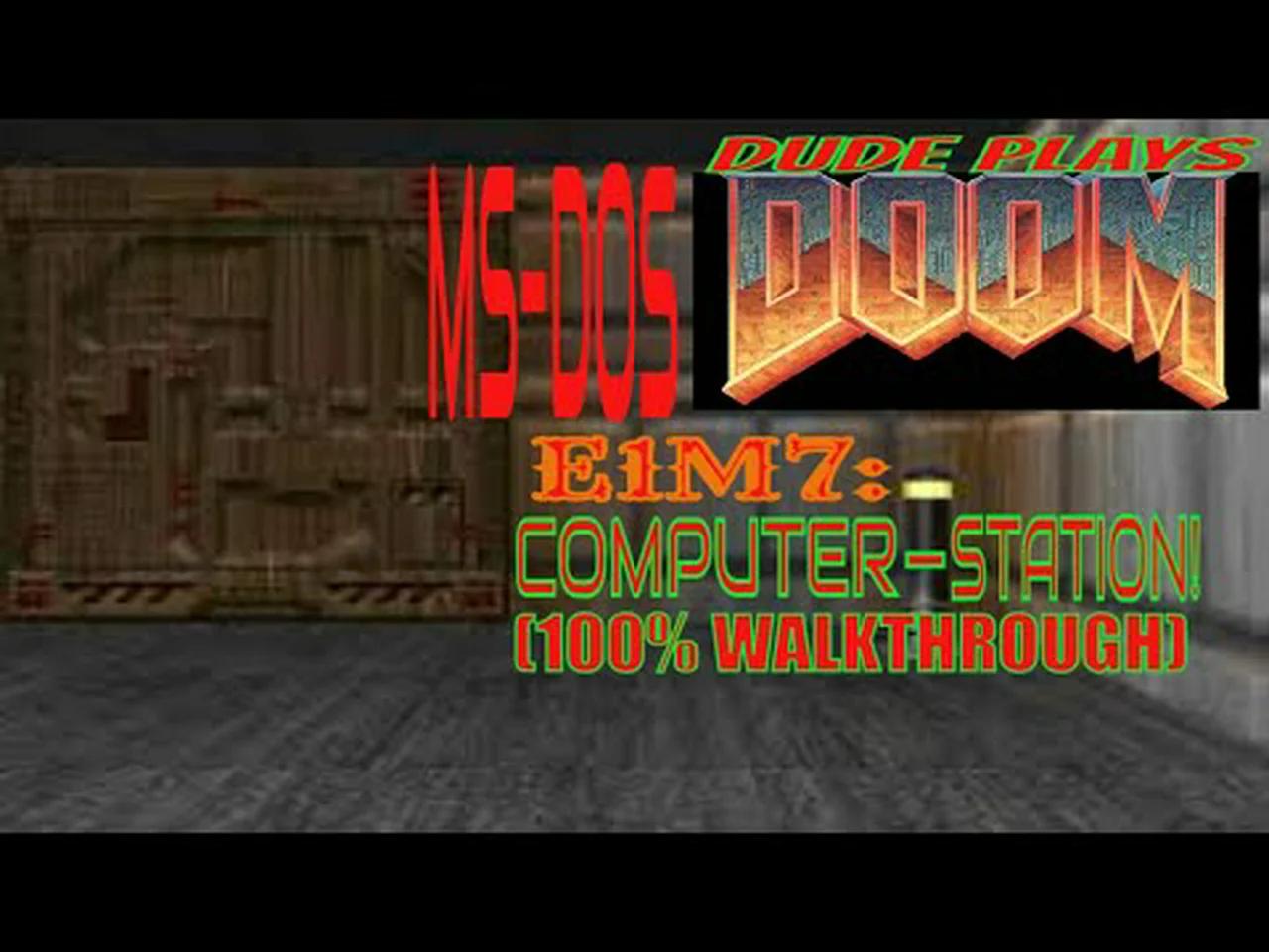 Dude plays MS-DOS Doom E1M7: Computer Station (100%)!