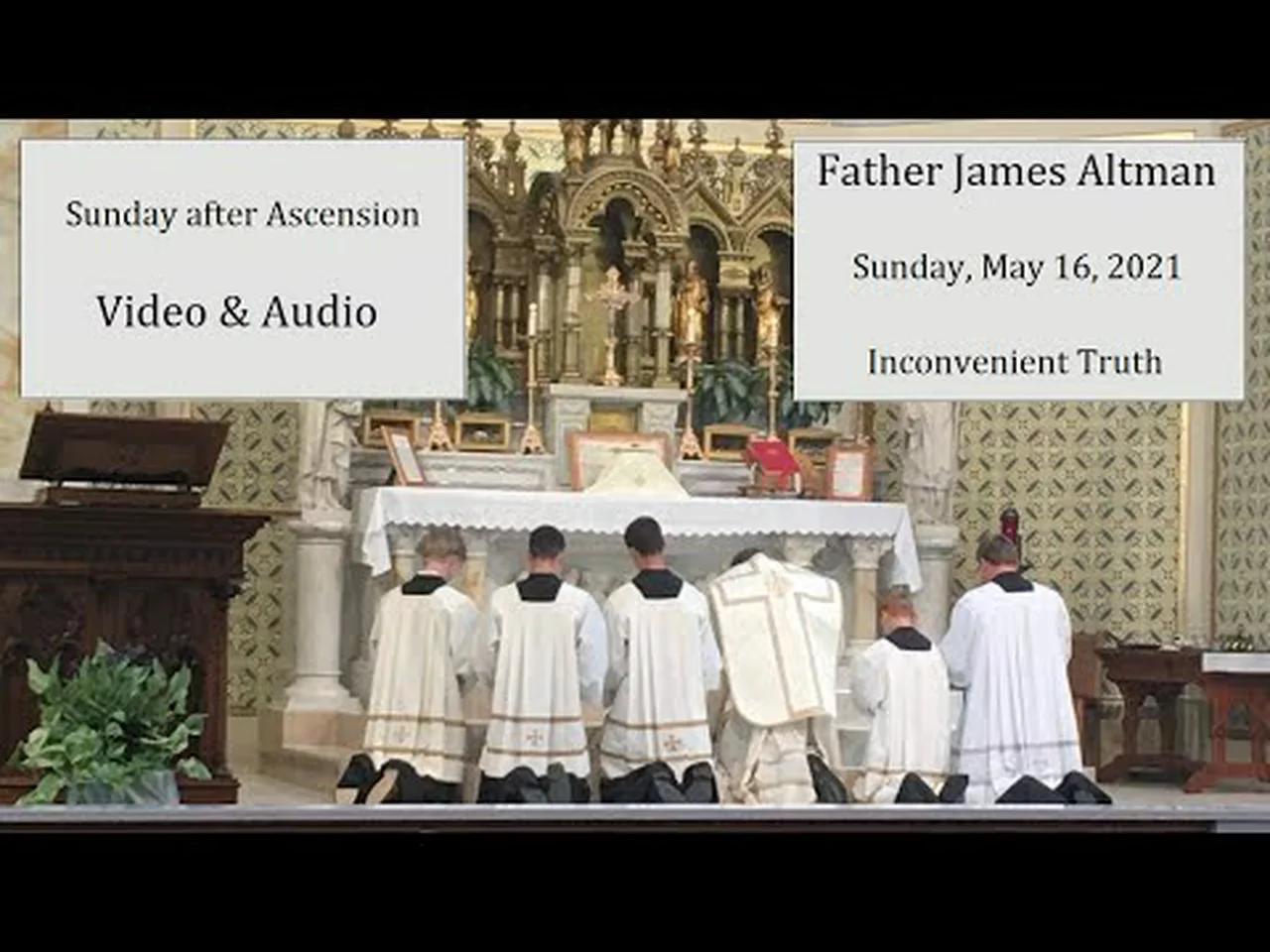 Father James Altman Homily May 16 2021