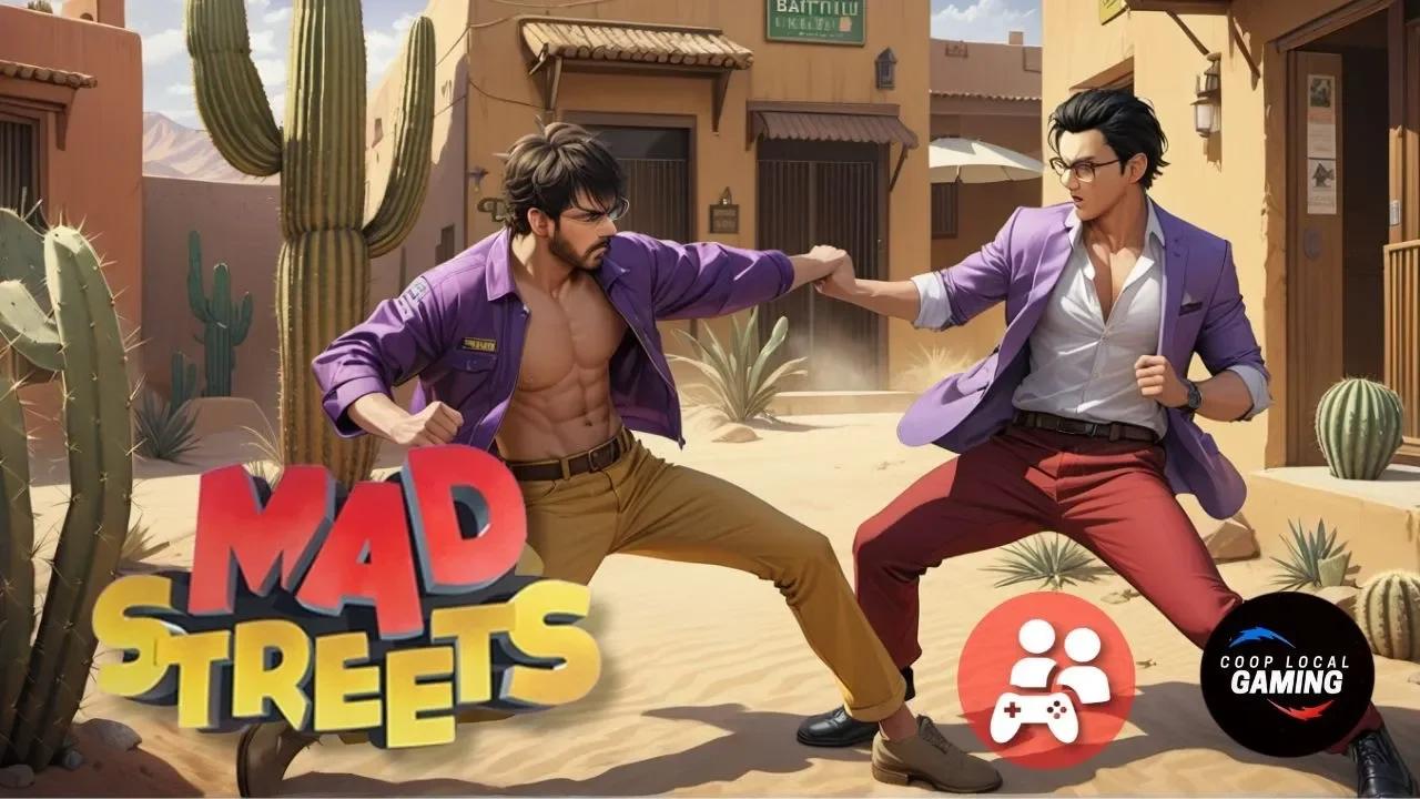 You Can Play Mad Streets in 2024 - Local Multiplayer Fighting Game