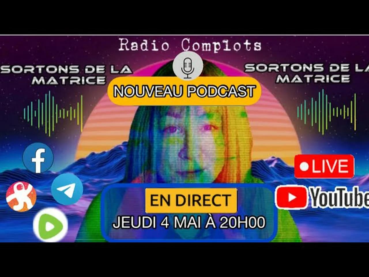 Nouveau podcast sortons de la matrice ce jeudi 4 mai 20h00 quebec 