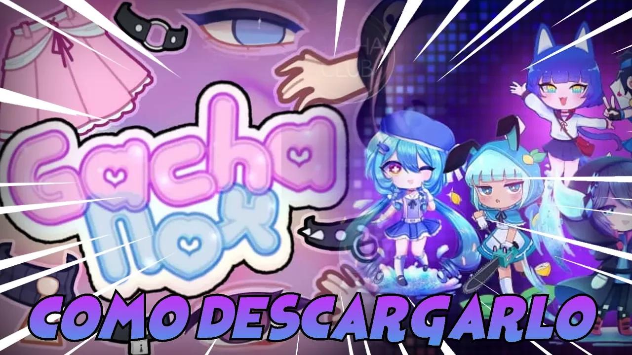 COMO DESCARGAR GACHA NOX - GACHA CLUB MOD