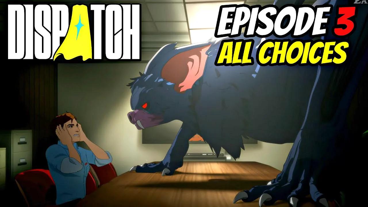 DISPATCH Episode 3 All Choices & 100 Dialogues