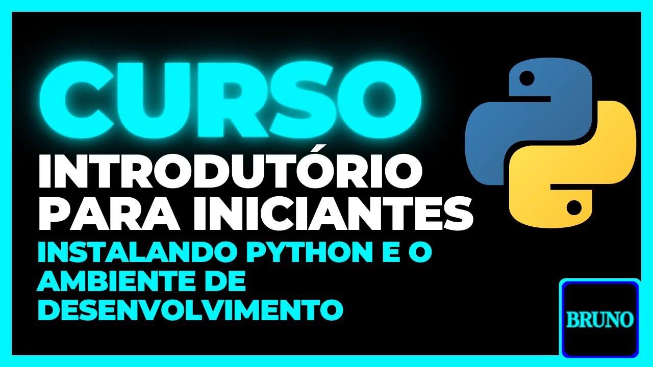 Curso Introdutório para Iniciantes: Instalando python e o ambiente de ...