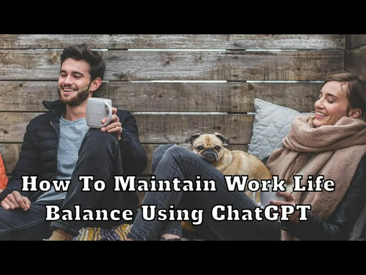 How to maintain work life balance using ChatGPT | Prompt Engineering