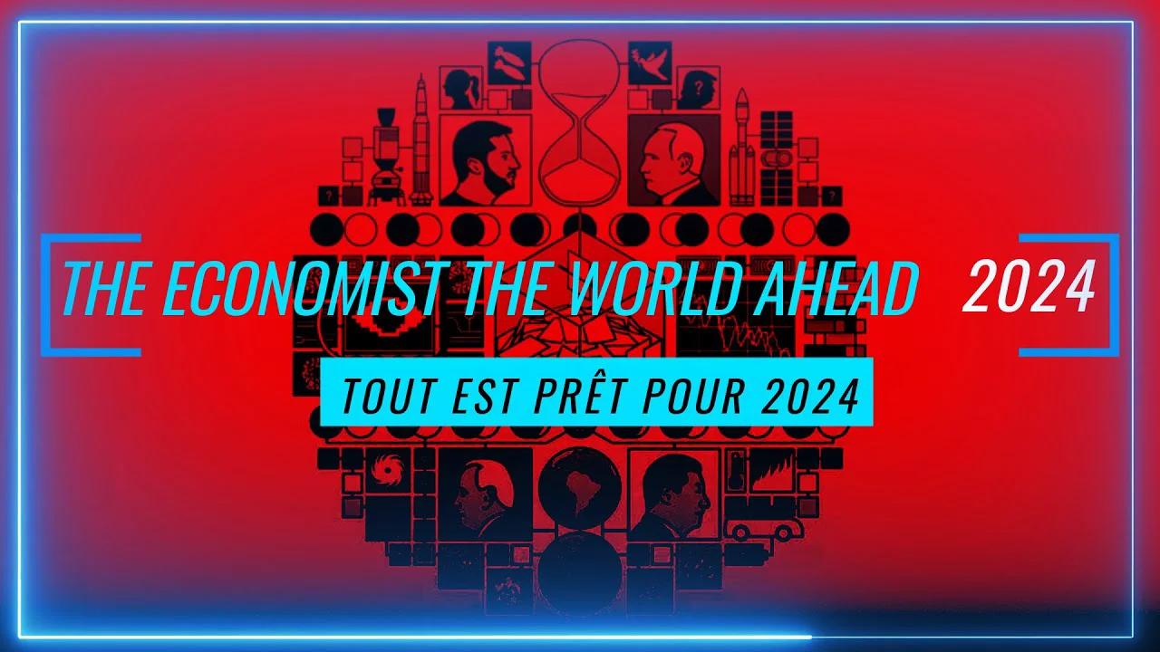 THE ECONOMIST THE WORLD AHEAD TOUT EST PRÊT POUR 2024