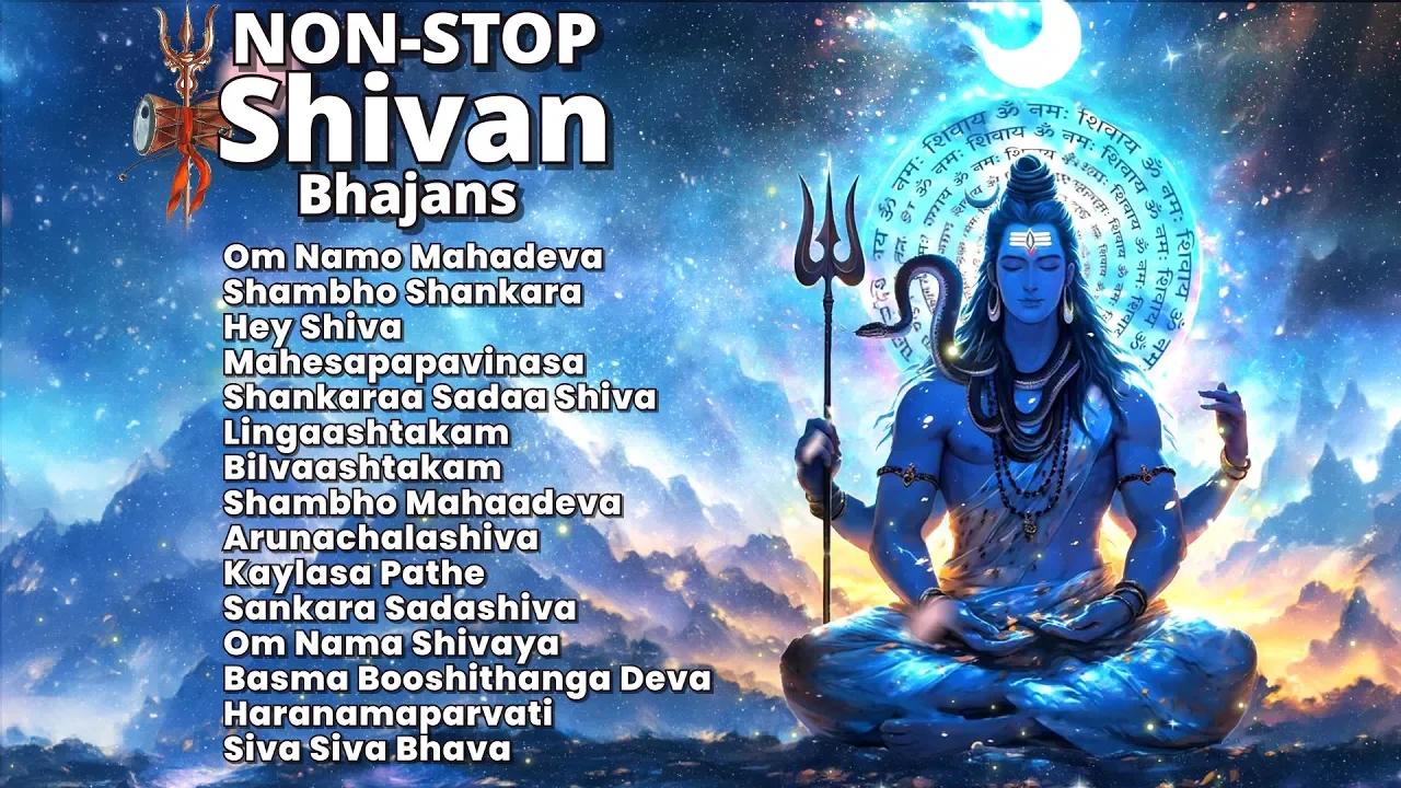 NON STOP Shivan Bhajans | Divine Shiva Songs for Peace and Devotion | T ...