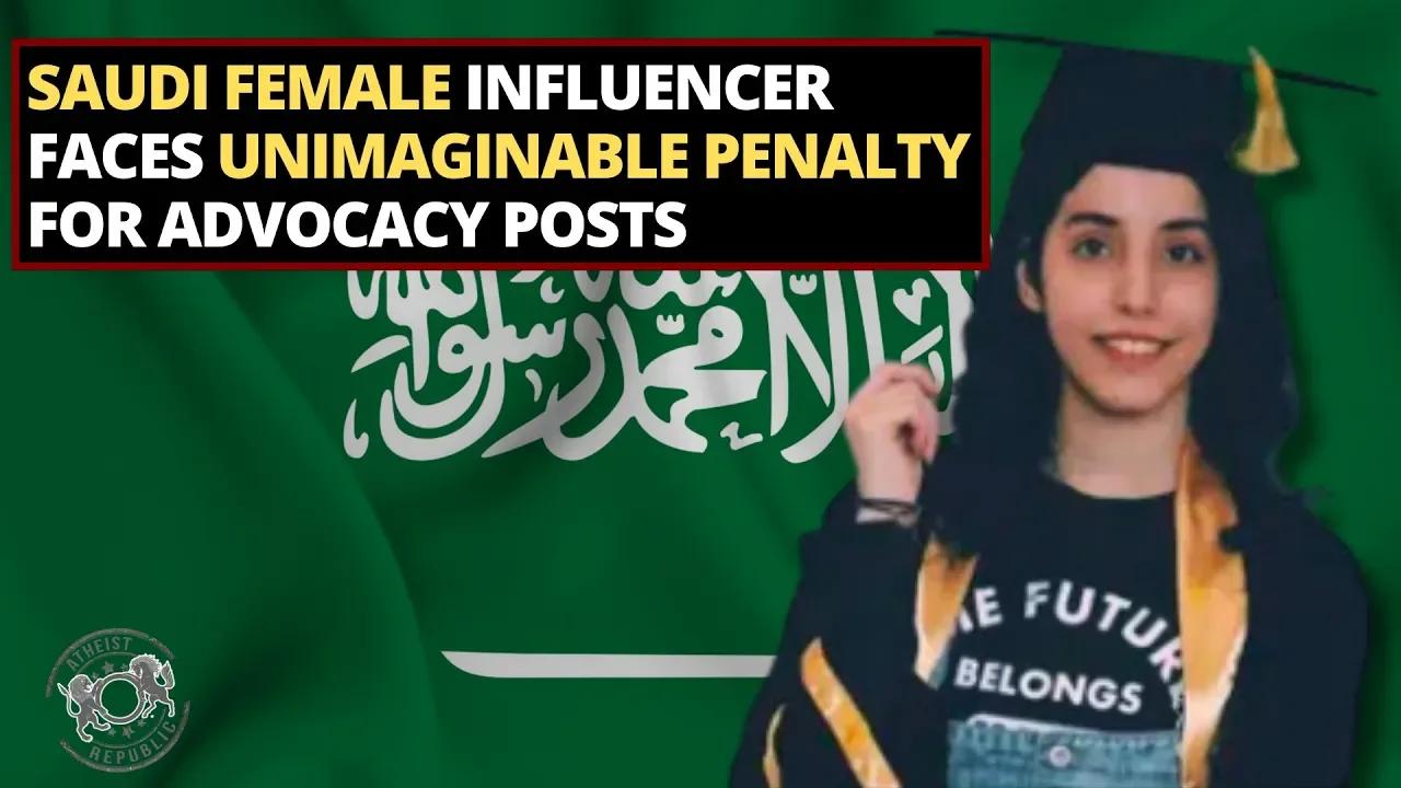 Saudi Female Influencer Faces Unimaginable Penalty for Advocacy Posts