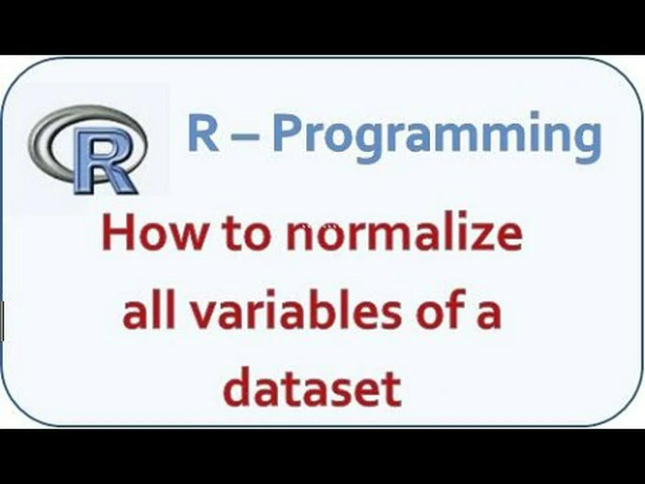 R Studio - Normalize all variables of a dataset