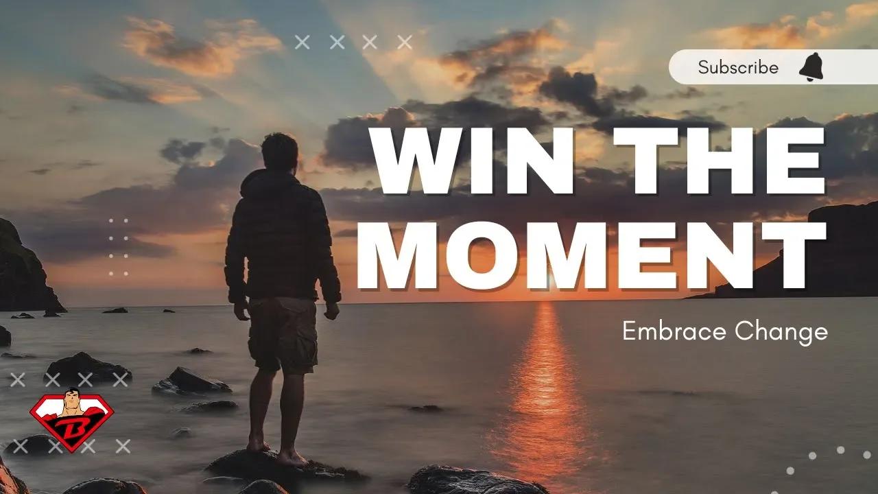 Embrace Change: Win the Moment! || Motivational Video|| ترجمة عربى
