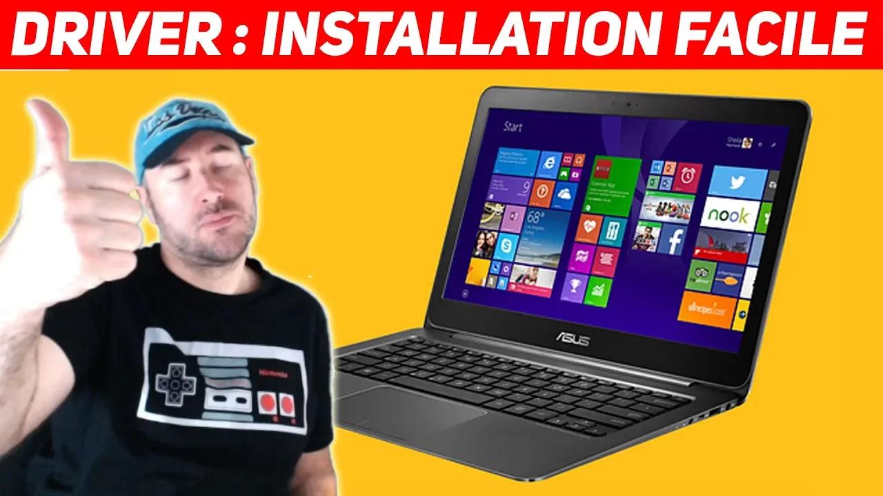 DRIVERS & PILOTES : INSTALL FACILE SOUS WINDOWS