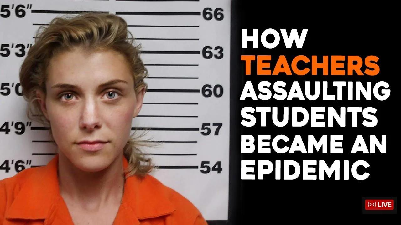 Female TEACHER-Student Sex is an EPIDEMIC!