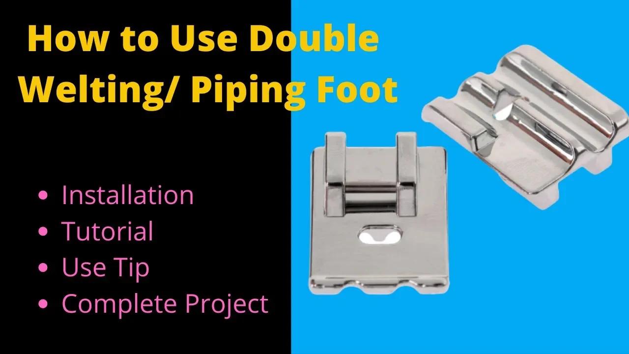 How to Use Double Welting / Piping Foot - Installation & Tutorial