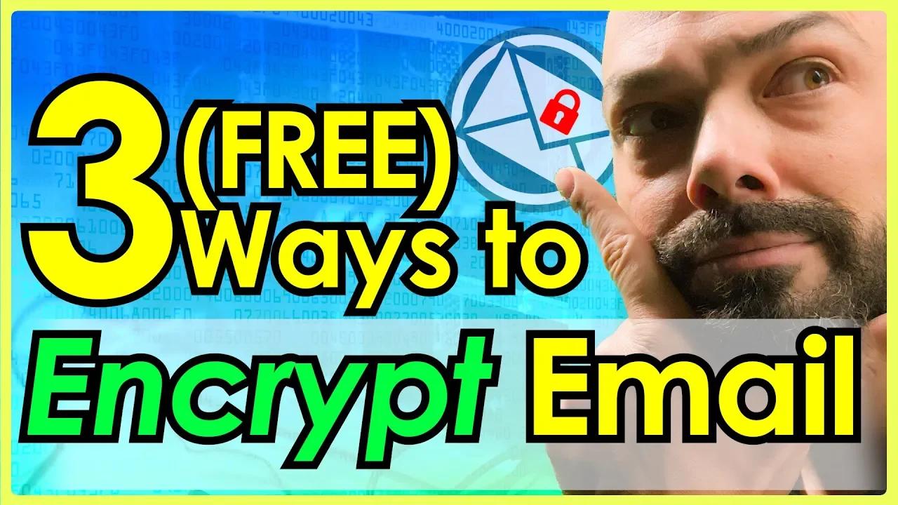 Top 3 Ways to Encrypt Email Messages (EVEN IN GMAIL😮) for Free