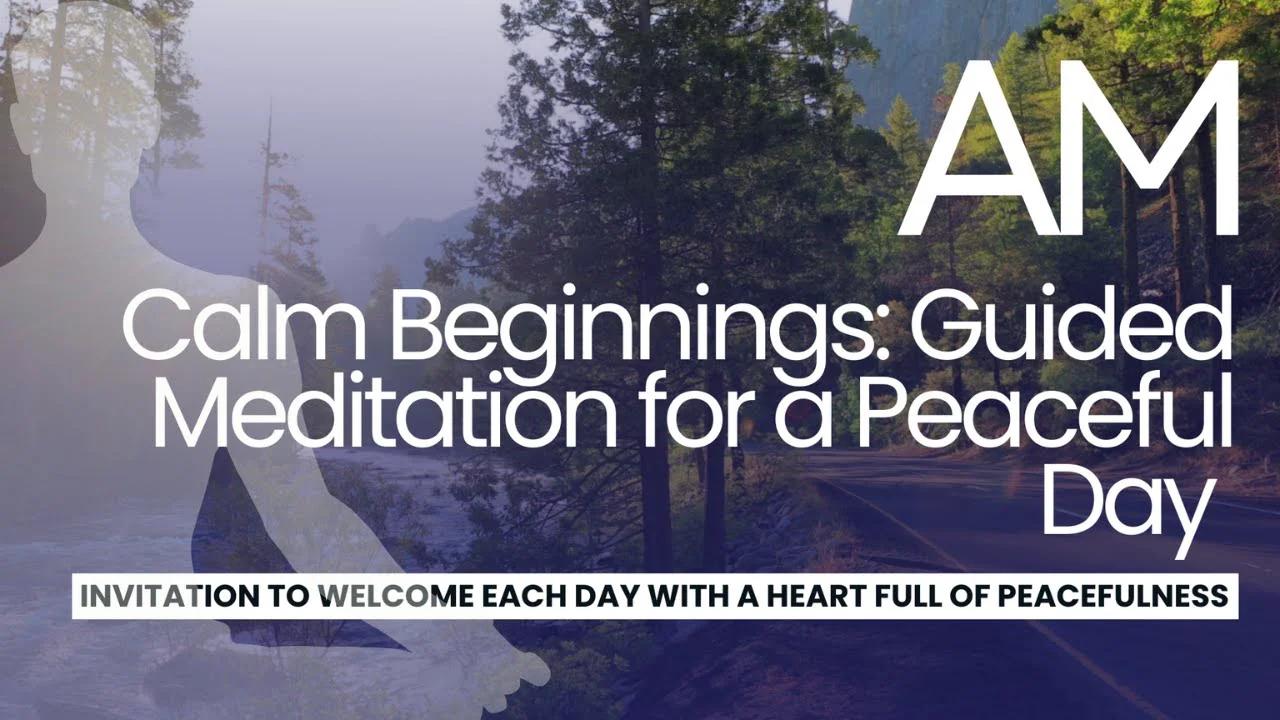 Calm Beginnings Guided Meditation for a Peaceful Day