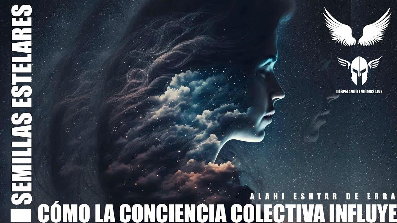 SEMILLAS ESTELARES - CÓMO LA CONCIENCIA COLECTIVA INFLUYE EN LA TIERRA ...