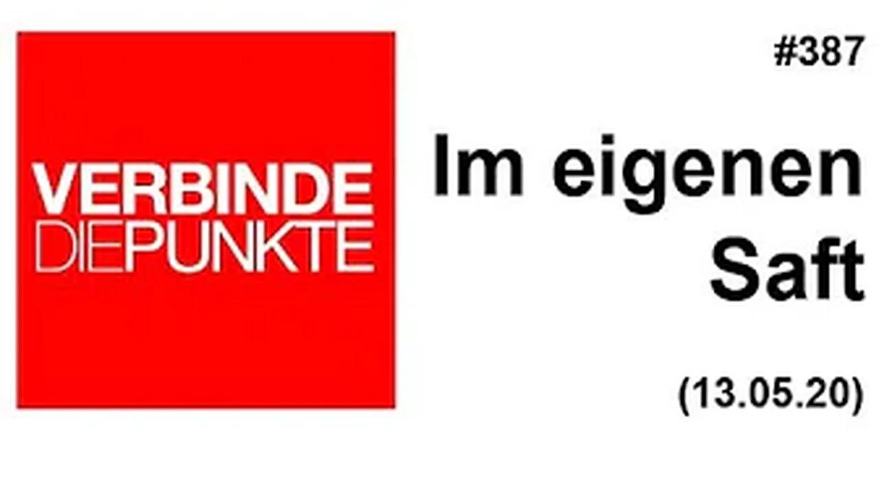 Verbinde die Punkte #387: Im eigenen Saft (13.05.2020)