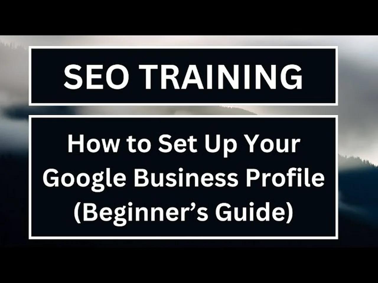 How To Set Up Your Google Business Profile Beginner S Guide Reupload