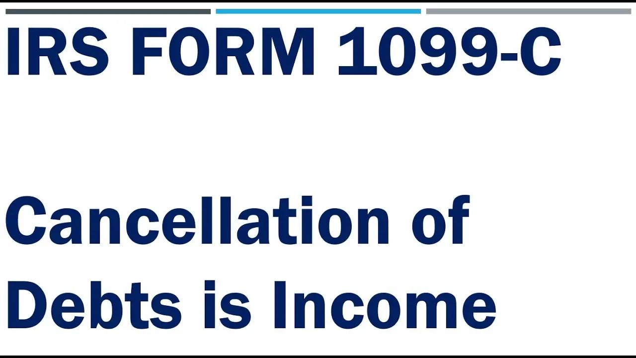 Irs Form 1099 C Explained With Form 982 For Cancelled Debts