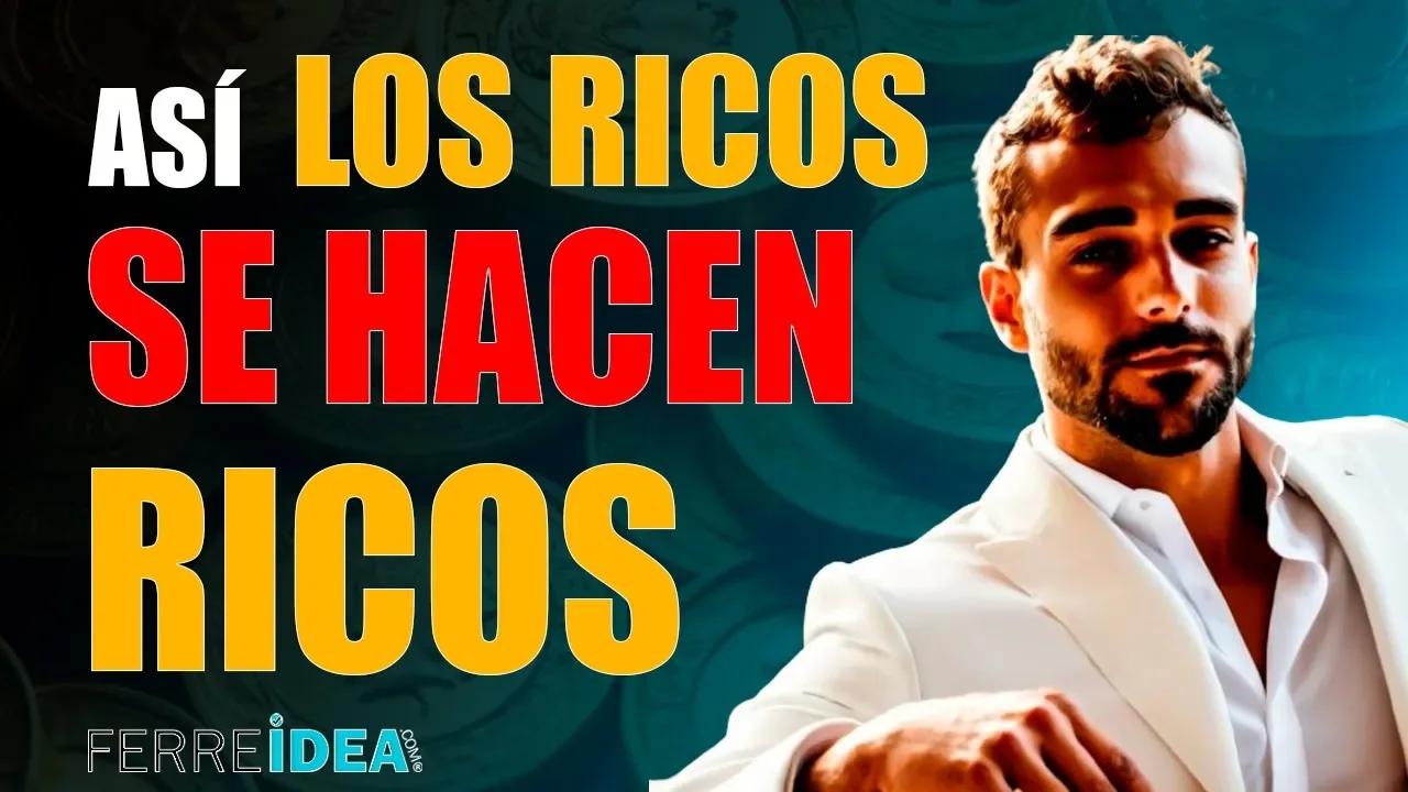 15 Formas Más Comunes en que los RICOS se Hacen RICOS