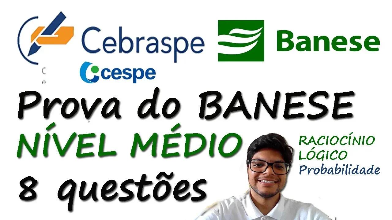Prova da BANESE (CEBRASPE) - NÍVEL MÉDIO | 8 Questões de Raciocínio ...