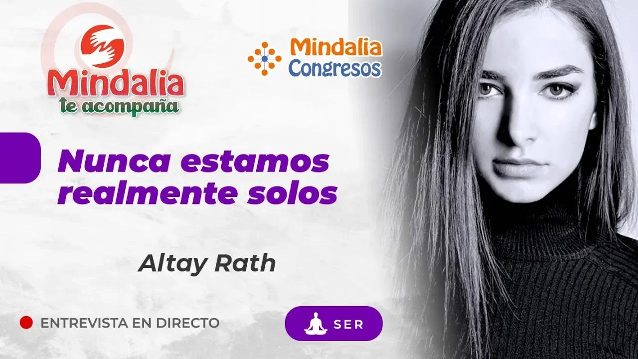 Nunca estamos realmente solos. Entrevista a Altay Rath