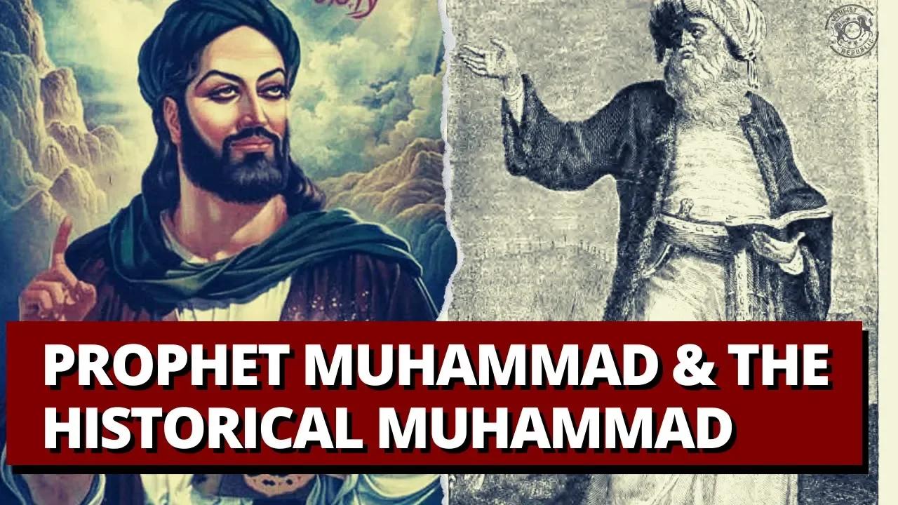 Prophet Muhammad & the Historical Muhammad
