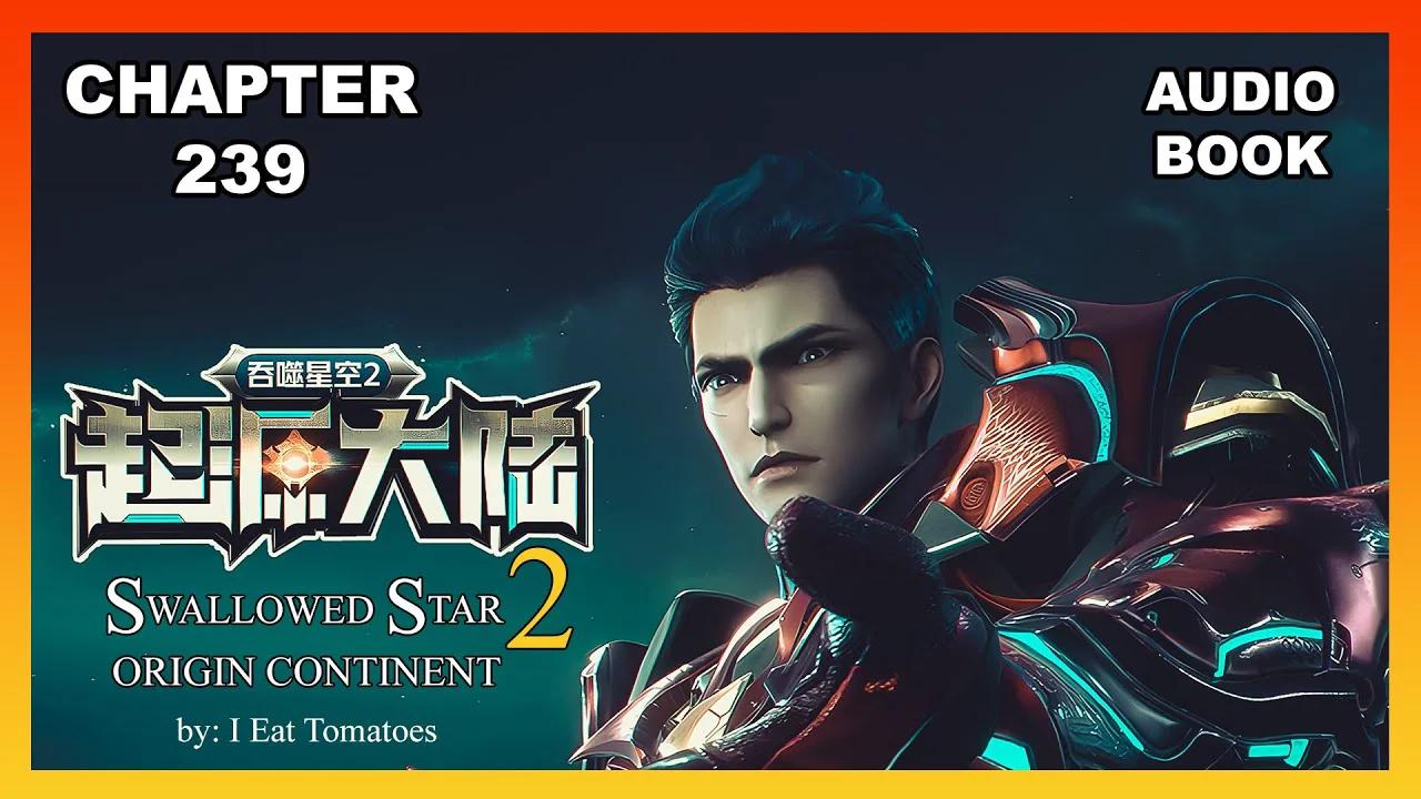 Swallowed Star 2: Origin Continent Chapter 239 [Audiobook]