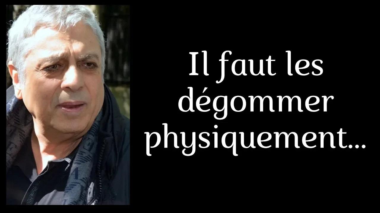 Il faut les dégommer physiquement