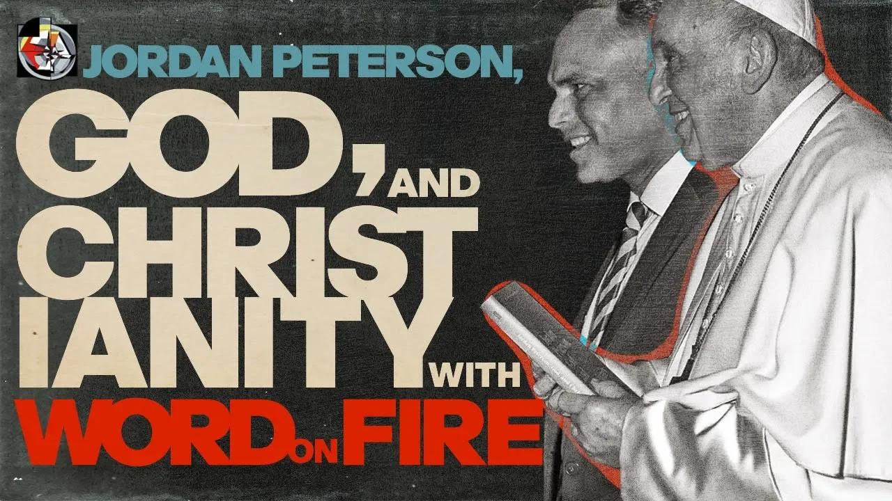 Jordan Peterson God And Christianity With Word On Fire The Jbp