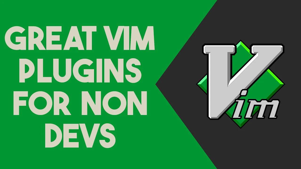 Top 5 Vim Plugins For Non Developers