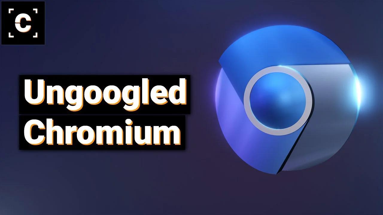 Google Will Hate This Ungoogled Chromium