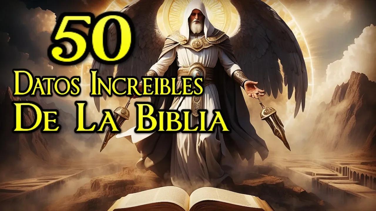 50 Datos Asombrosos de la Biblia que te Dejarán Boquiabierto