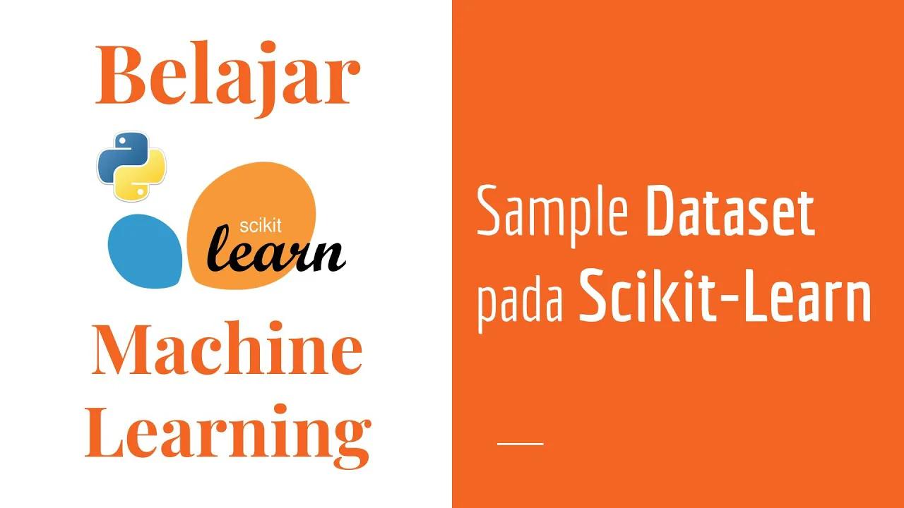 SKLearn 02 | Sample Dataset pada Scikit-Learn | Belajar Machine ...