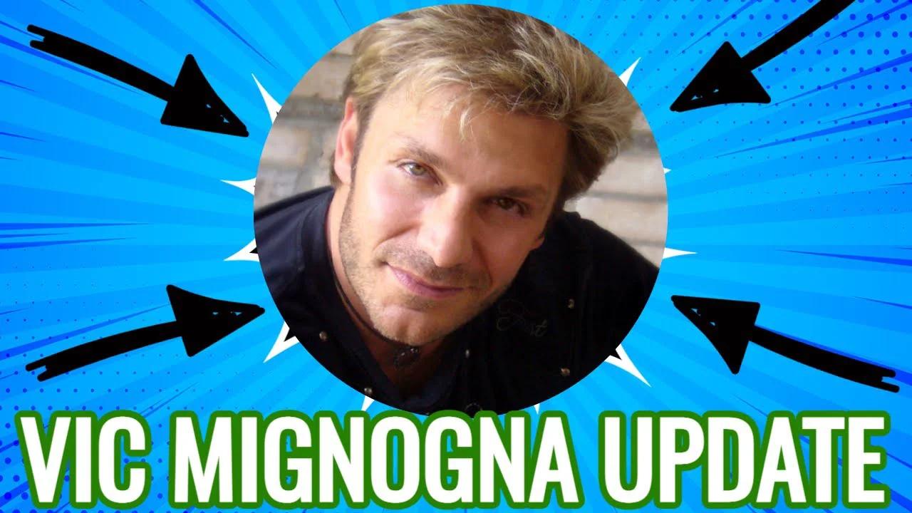VIC MIGNOGNA UPDATE THE NEVER ENDING SAGA CONTINUES