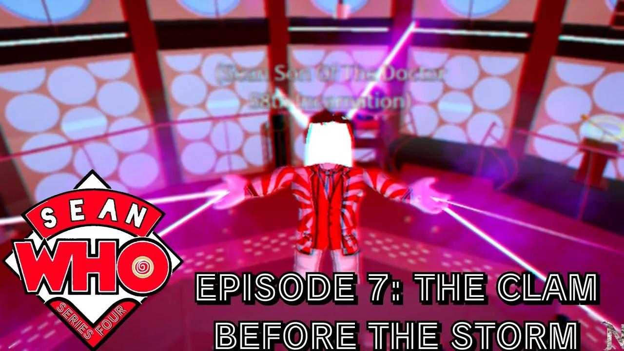 Sean Who Roblox Series 4 Episode 7: The Clam Before -The Storm Sean ...