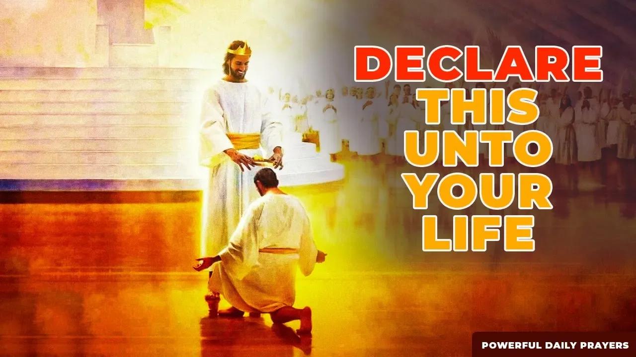 Declare The Blessings Of God Over Your Life Today With This Powerful