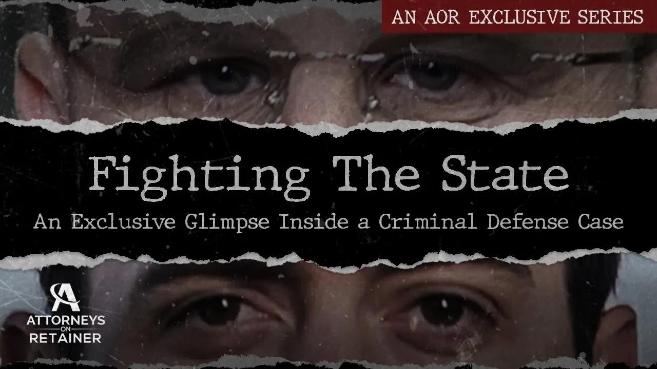Fighting The State: Anatomy of a Criminal Defense Case