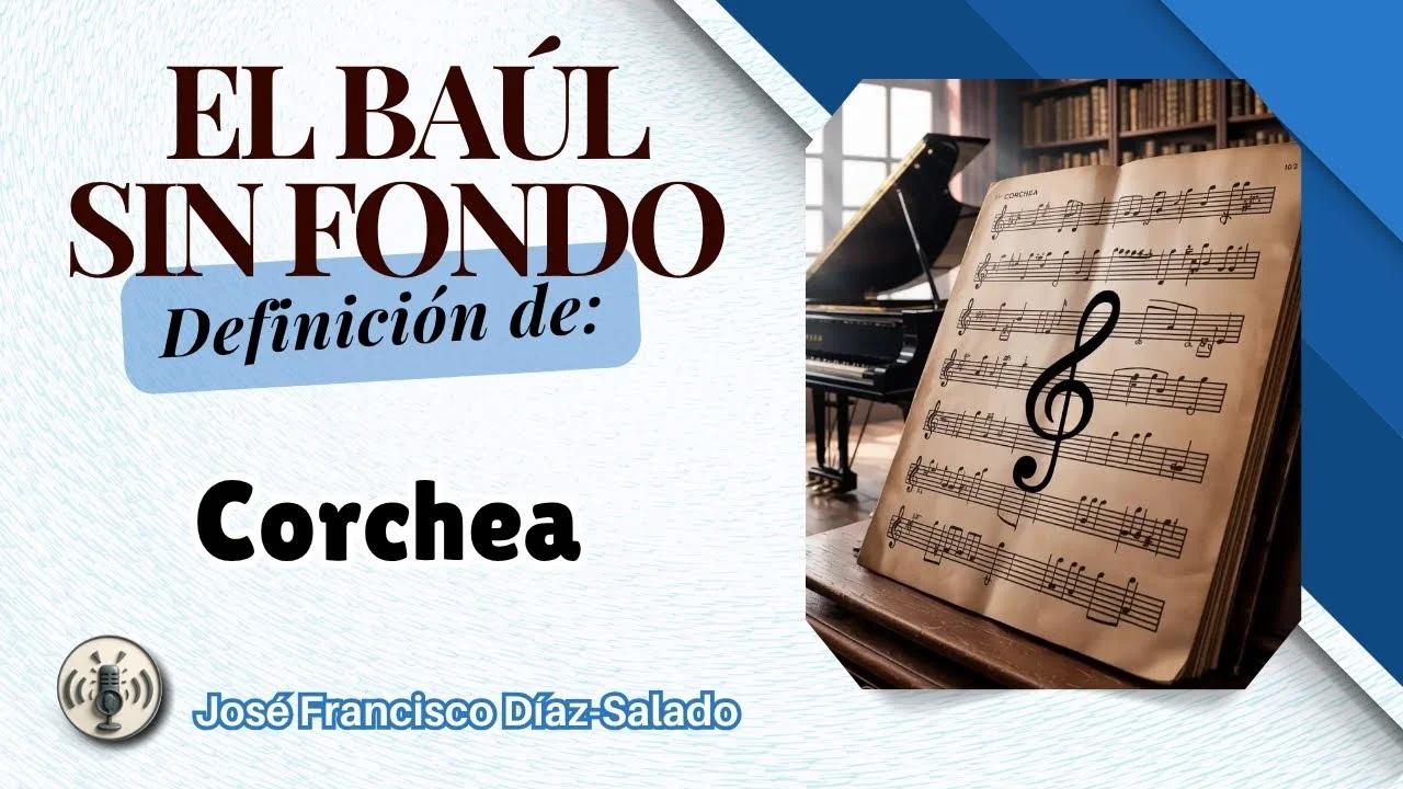 CORCHEA - definición y origen - La Voz Silenciosa
