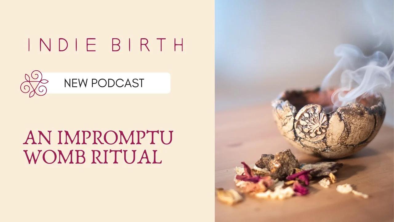 An Impromptu Womb Ritual
